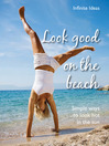 Look Good on the Beach (eBook): Simple Ways to Look Hot in the Sun